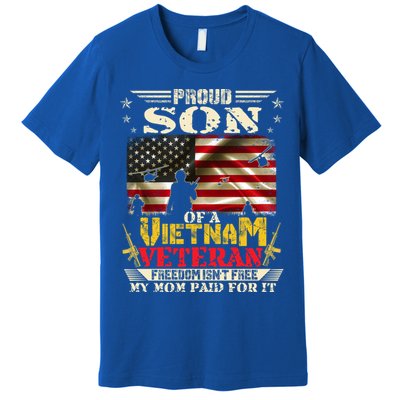 Freedom Isn't Freegiftproud Son Of A Vietnam Veteran Mom Gift Premium T-Shirt