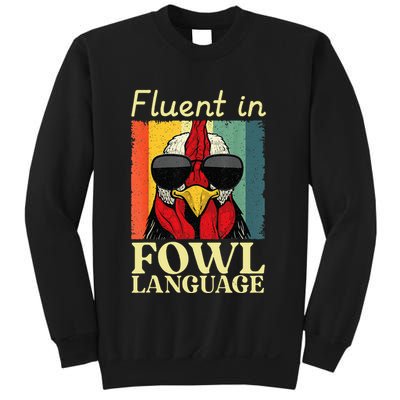 Fluent In Fowl Language Chicken Pet Lover Sweatshirt