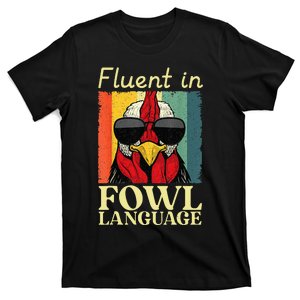 Fluent In Fowl Language Chicken Pet Lover T-Shirt