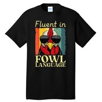 Fluent In Fowl Language Chicken Pet Lover Tall T-Shirt