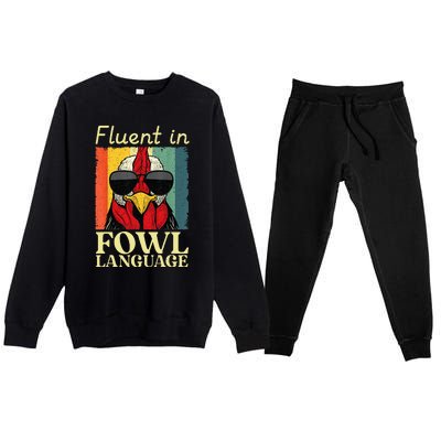 Fluent In Fowl Language Chicken Pet Lover Premium Crewneck Sweatsuit Set