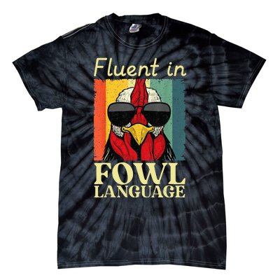 Fluent In Fowl Language Chicken Pet Lover Tie-Dye T-Shirt