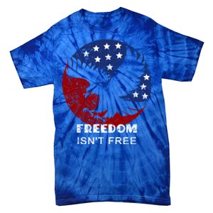 Freedom Isn't Free Patriotic Eagle Distressed Cute Gift Tie-Dye T-Shirt