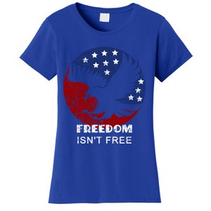 Freedom Isn't Free Patriotic Eagle Distressed Cute Gift Women's T-Shirt