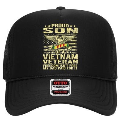 Freedom IsnT Free Proud Son Of A Vietnam Veteran Gift High Crown Mesh Back Trucker Hat