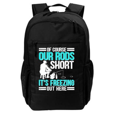 Funny Ice Fishing Of Course Our Rods Ice Fisherman Backpack