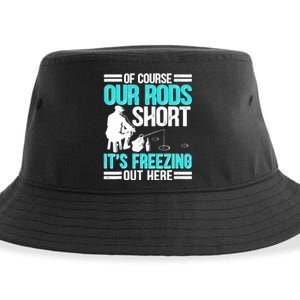 Funny Ice Fishing Of Course Our Rods Ice Fisherman Sustainable Bucket Hat