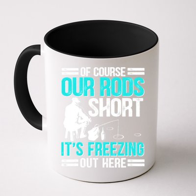 Funny Ice Fishing Of Course Our Rods Ice Fisherman Mug