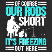 Funny Ice Fishing Of Course Our Rods Ice Fisherman Beanie