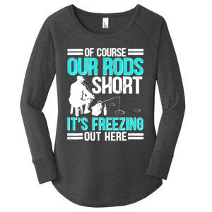 Funny Ice Fishing Of Course Our Rods Ice Fisherman Women's Perfect Tri Tunic Long Sleeve Shirt