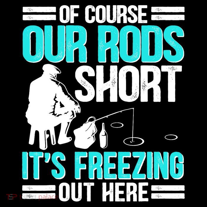 Funny Ice Fishing Of Course Our Rods Ice Fisherman Flatbill Hat