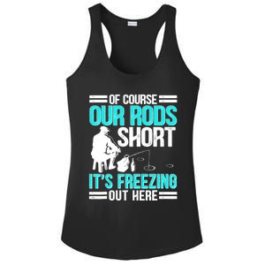 Funny Ice Fishing Of Course Our Rods Ice Fisherman Ladies PosiCharge Competitor Racerback Tank