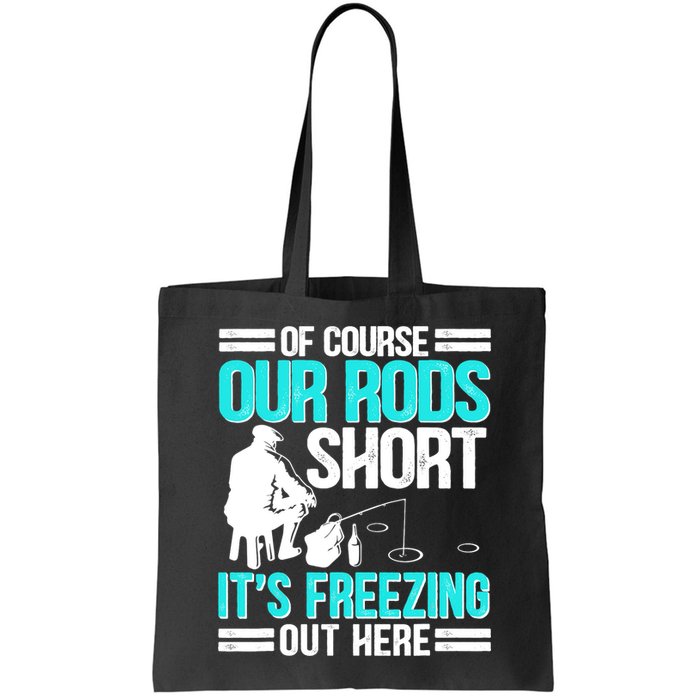 Funny Ice Fishing Of Course Our Rods Ice Fisherman Bag