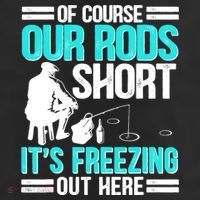Funny Ice Fishing Of Course Our Rods Ice Fisherman 25L Jumbo Tote