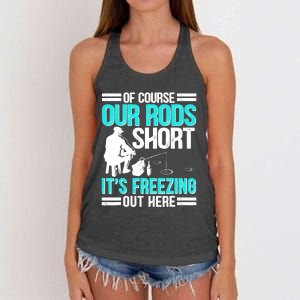 Funny Ice Fishing Of Course Our Rods Ice Fisherman Women's Knotted Racerback Tank