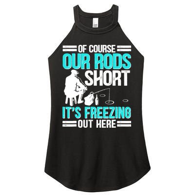 Funny Ice Fishing Of Course Our Rods Ice Fisherman Women's Perfect Tri Rocker Tank