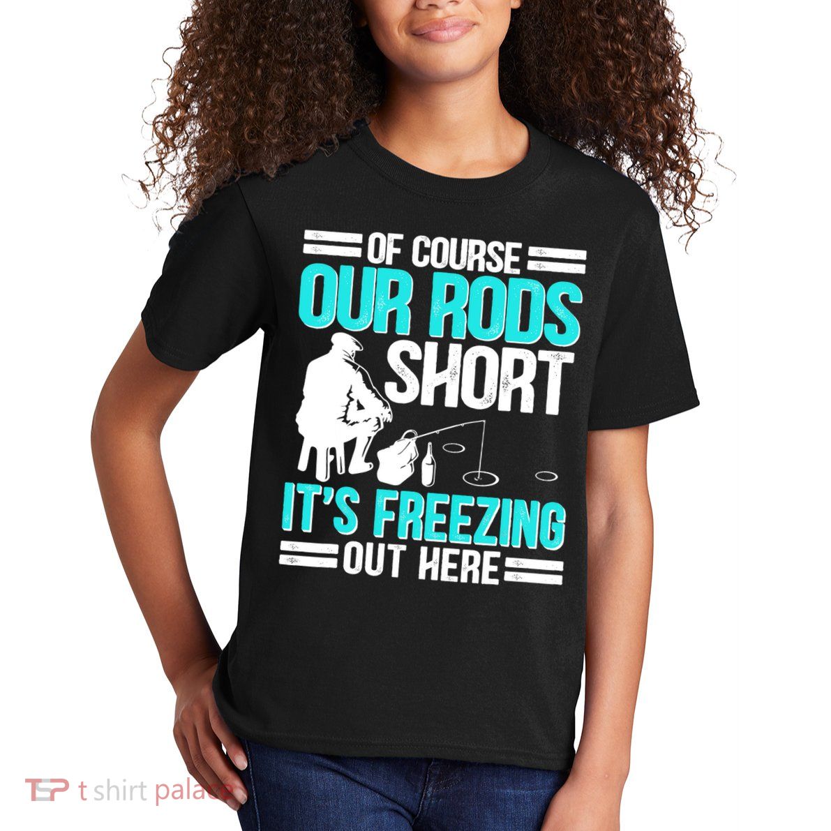 Funny Ice Fishing Of Course Our Rods Ice Fisherman Kids T-Shirt