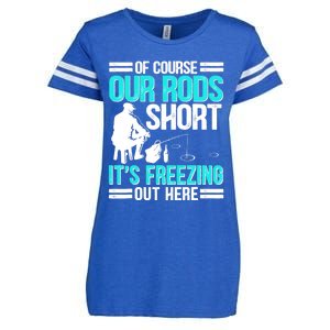 Funny Ice Fishing Of Course Our Rods Ice Fisherman Enza Ladies Jersey Football T-Shirt