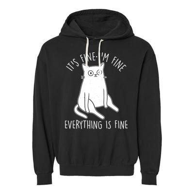 Funny It's Fine I'm Fine Everything Is Fine Garment-Dyed Fleece Hoodie
