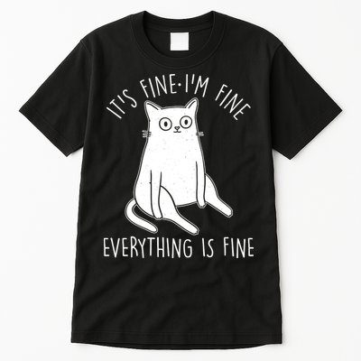 Funny It's Fine I'm Fine Everything Is Fine Tall T-Shirt