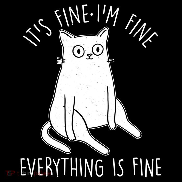 Funny It's Fine I'm Fine Everything Is Fine Tall T-Shirt