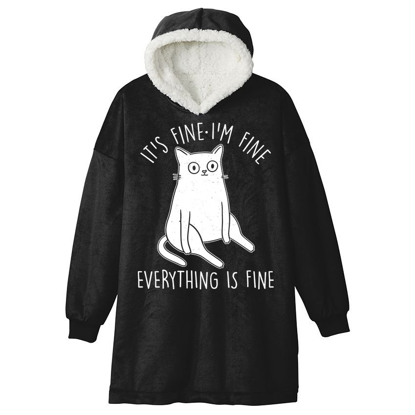 Funny It's Fine I'm Fine Everything Is Fine Hooded Wearable Blanket