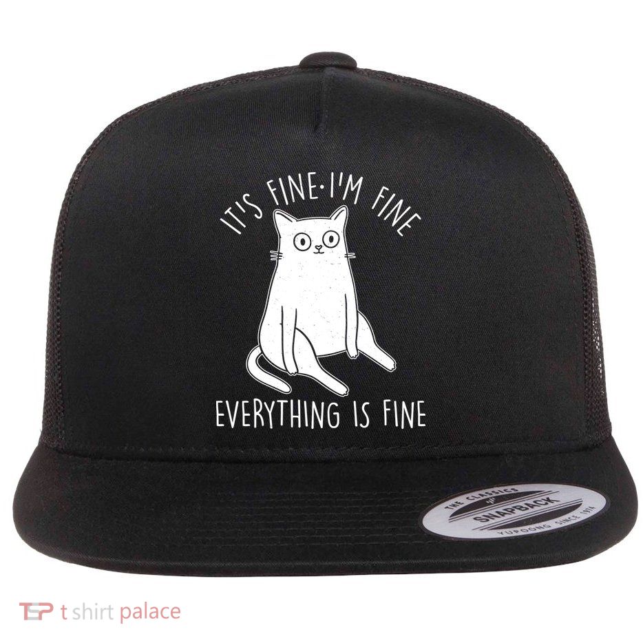 Funny It's Fine I'm Fine Everything Is Fine Flatbill Hat