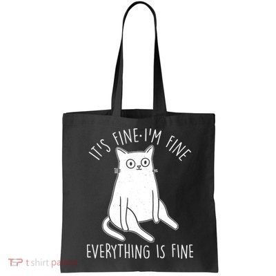 Funny It's Fine I'm Fine Everything Is Fine Bag