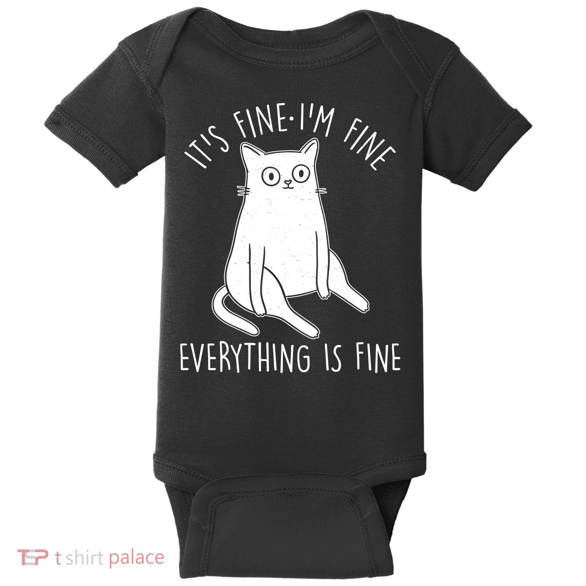 Funny It's Fine I'm Fine Everything Is Fine Baby Bodysuit