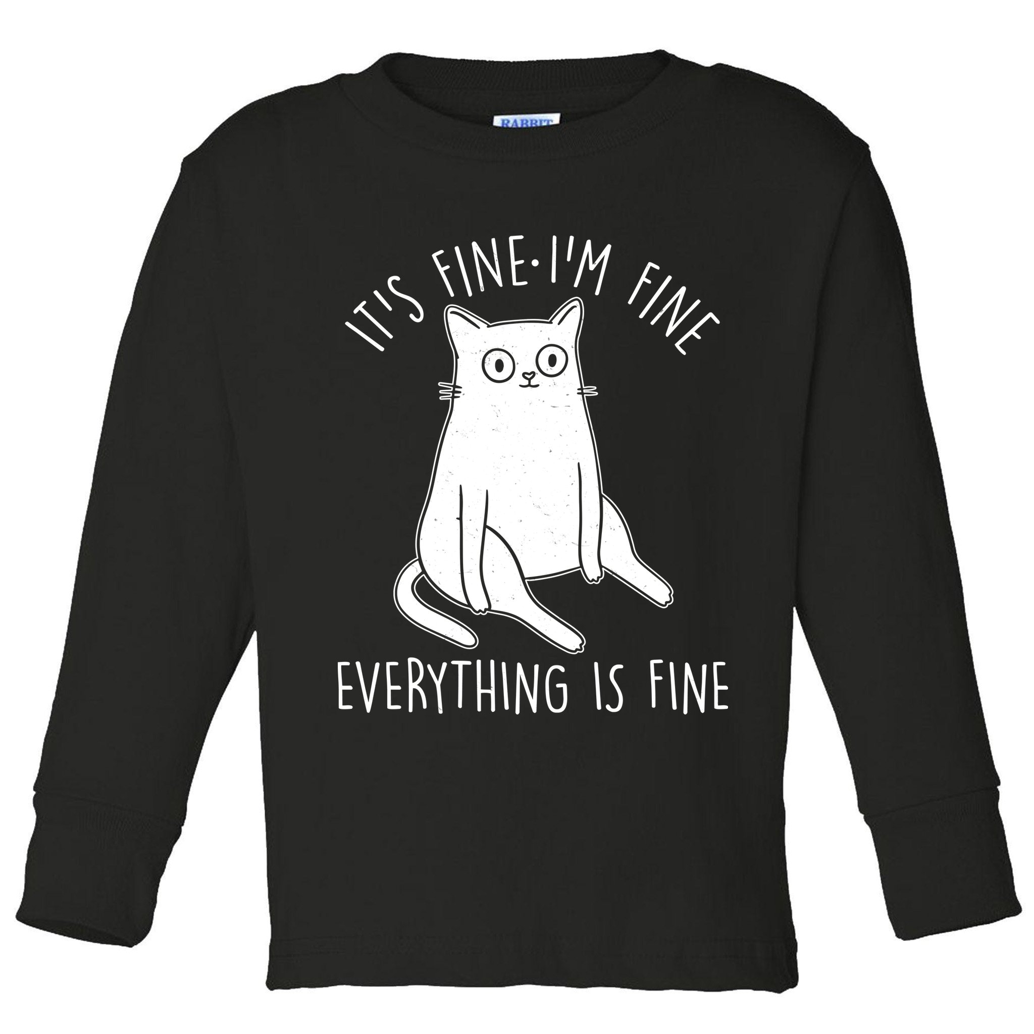 Funny It's Fine I'm Fine Everything Is Fine Toddler Long Sleeve Shirt