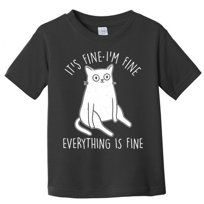 Funny It's Fine I'm Fine Everything Is Fine Toddler T-Shirt