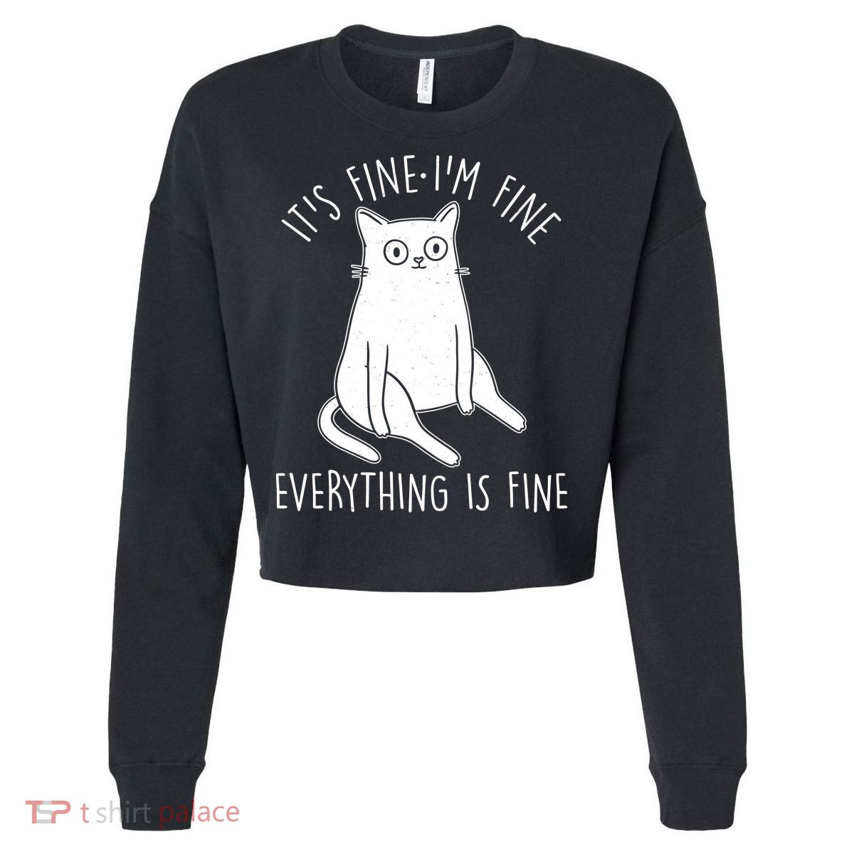Funny It's Fine I'm Fine Everything Is Fine Cropped Pullover Crew
