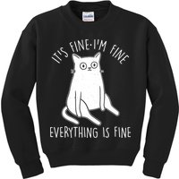 Funny It's Fine I'm Fine Everything Is Fine Kids Sweatshirt