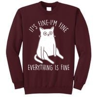 Funny It's Fine I'm Fine Everything Is Fine Tall Sweatshirt