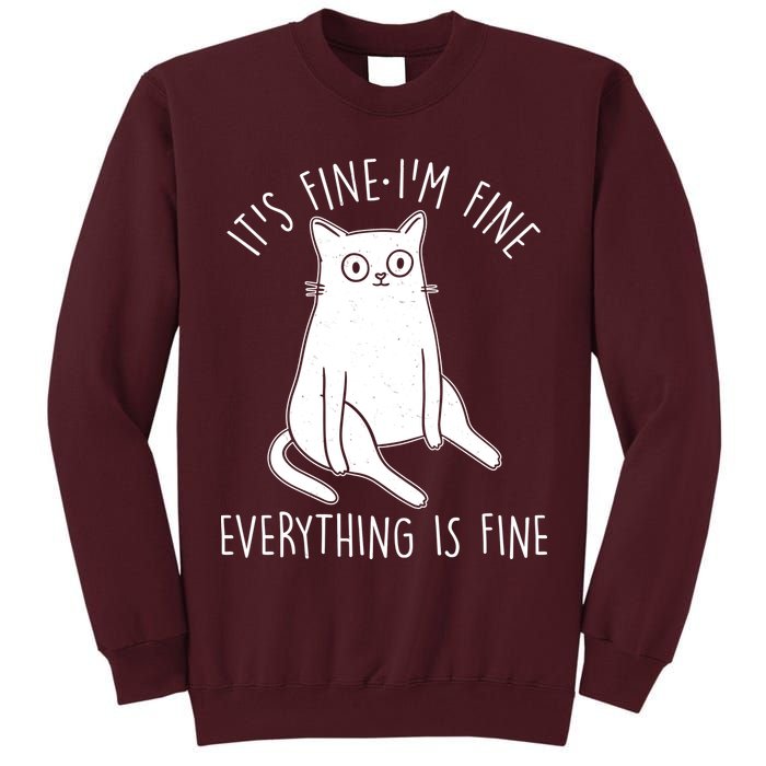 Funny It's Fine I'm Fine Everything Is Fine Tall Sweatshirt