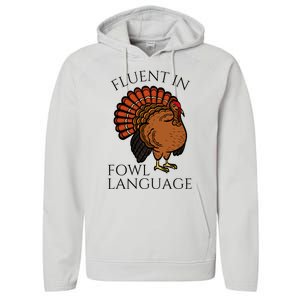 Fluent In Fowl Language Funny Chicken Lovers Thanksgiving Performance Fleece Hoodie