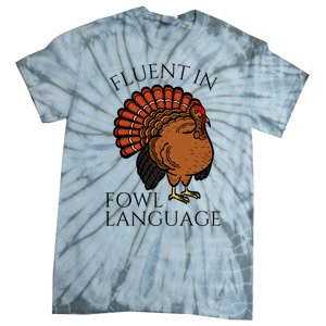 Fluent In Fowl Language Funny Chicken Lovers Thanksgiving Tie-Dye T-Shirt