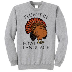 Fluent In Fowl Language Funny Chicken Lovers Thanksgiving Tall Sweatshirt