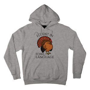 Fluent In Fowl Language Funny Chicken Lovers Thanksgiving Tall Hoodie