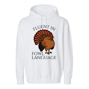 Fluent In Fowl Language Funny Chicken Lovers Thanksgiving Garment-Dyed Fleece Hoodie