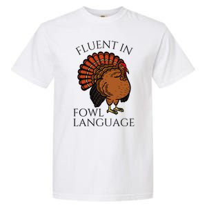 Fluent In Fowl Language Funny Chicken Lovers Thanksgiving Garment-Dyed Heavyweight T-Shirt