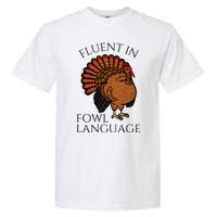 Fluent In Fowl Language Funny Chicken Lovers Thanksgiving Garment-Dyed Heavyweight T-Shirt