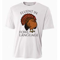 Fluent In Fowl Language Funny Chicken Lovers Thanksgiving Cooling Performance Crew T-Shirt