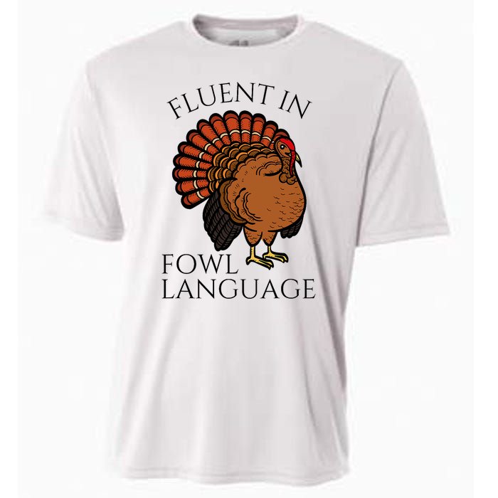 Fluent In Fowl Language Funny Chicken Lovers Thanksgiving Cooling Performance Crew T-Shirt