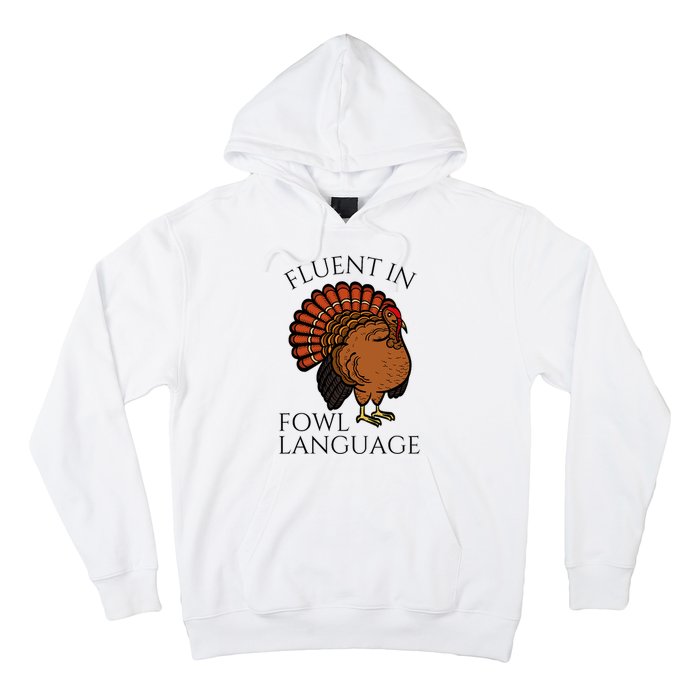 Fluent In Fowl Language Funny Chicken Lovers Thanksgiving Hoodie