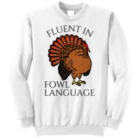 Fluent In Fowl Language Funny Chicken Lovers Thanksgiving Sweatshirt