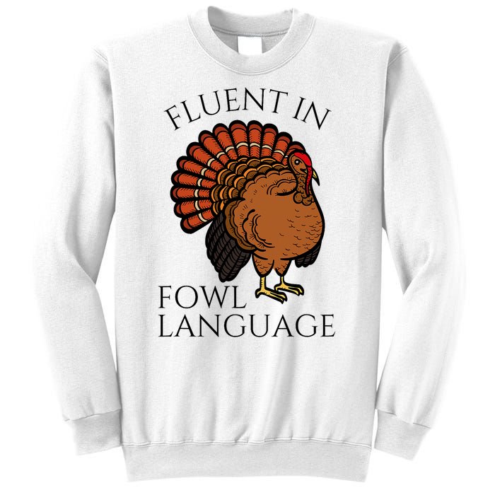 Fluent In Fowl Language Funny Chicken Lovers Thanksgiving Sweatshirt