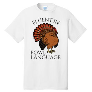 Fluent In Fowl Language Funny Chicken Lovers Thanksgiving Tall T-Shirt