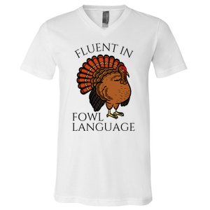 Fluent In Fowl Language Funny Chicken Lovers Thanksgiving V-Neck T-Shirt