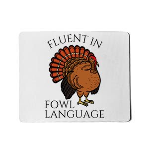 Fluent In Fowl Language Funny Chicken Lovers Thanksgiving Mousepad